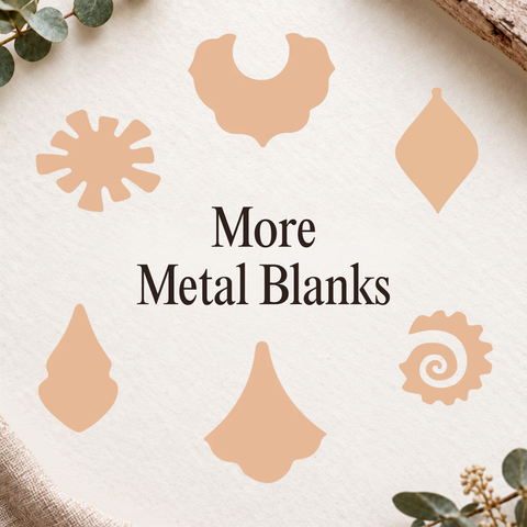 More Metal Blank Designs