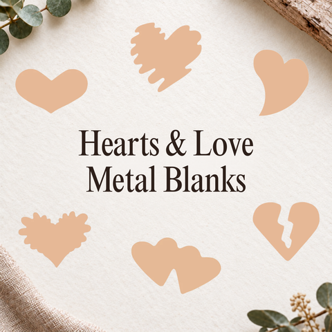 Hearts & Love Metal Blanks