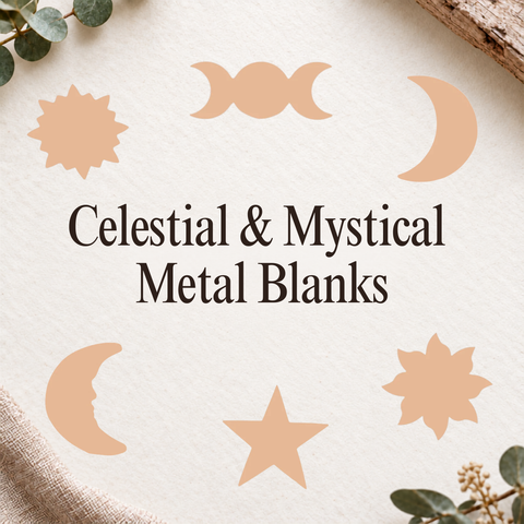 Celestial & Mystical Metal Blanks